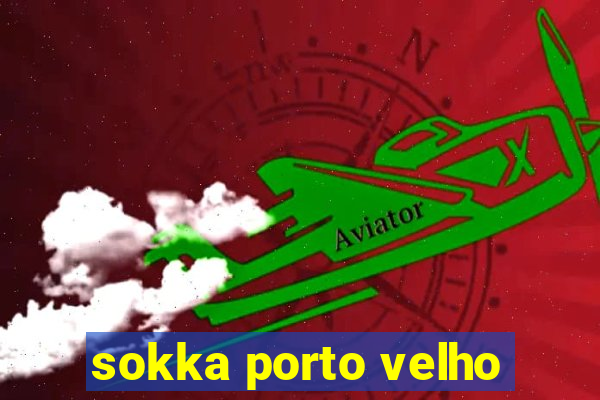 sokka porto velho